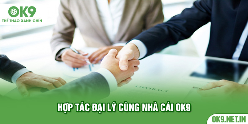 hợp tác đại lý cùng nhà cái Ok9