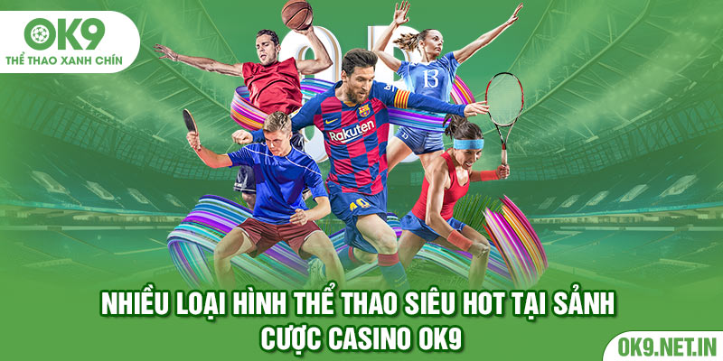 Nhiều loại hình thể thao siêu hot tại sảnh cược