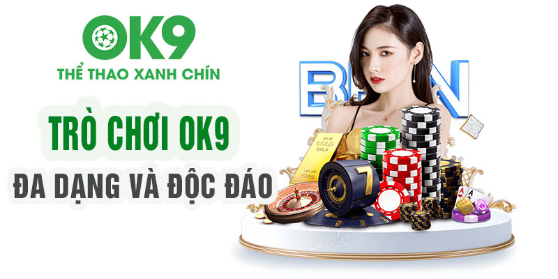 trò chơi cá cược OK9 đa dạng